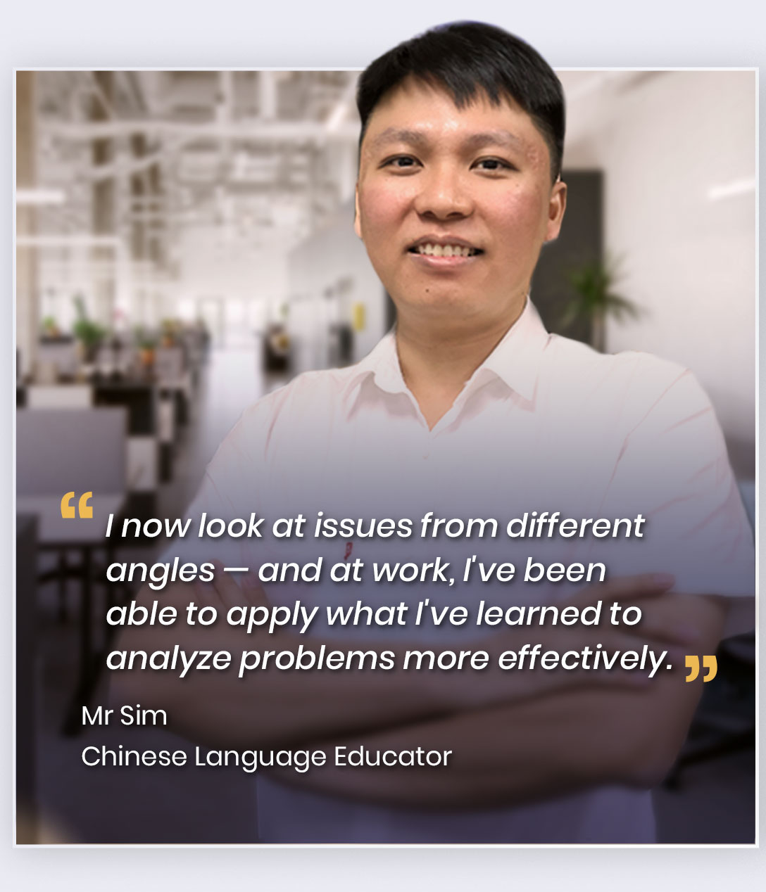 Nanyang Institiute of Management (NIM) Top Alumni, taking the Masters in Business Administration Programme. Mr Sim Wei Wen